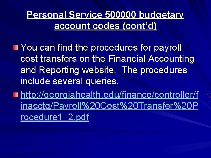 Personal Service 500000 budgetary account codes (cont’d) You can find the procedures for payroll