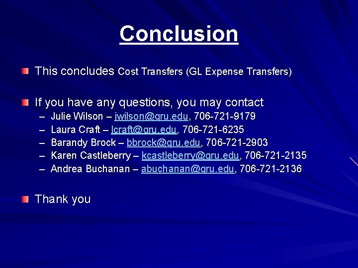 Conclusion This concludes Cost Transfers (GL Expense Transfers) If you have any questions, you