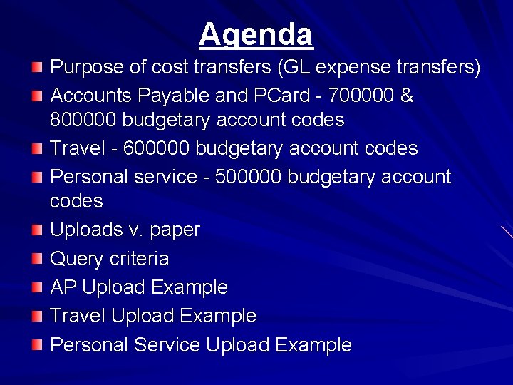 Agenda Purpose of cost transfers (GL expense transfers) Accounts Payable and PCard - 700000