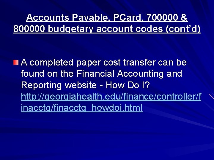 Accounts Payable, PCard, 700000 & 800000 budgetary account codes (cont’d) A completed paper cost