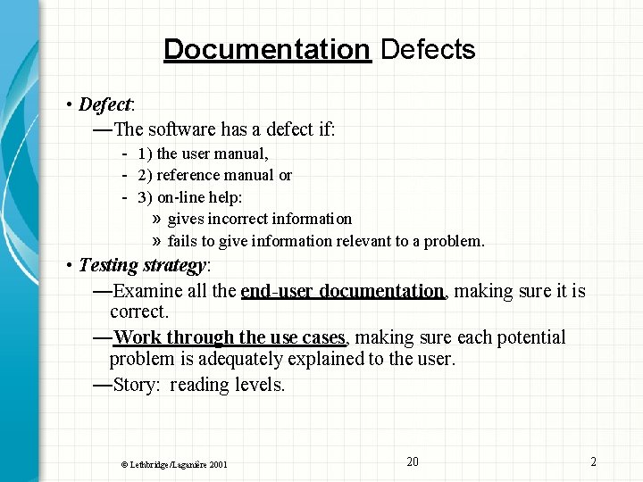 Documentation Defects • Defect: —The software has a defect if: - 1) the user