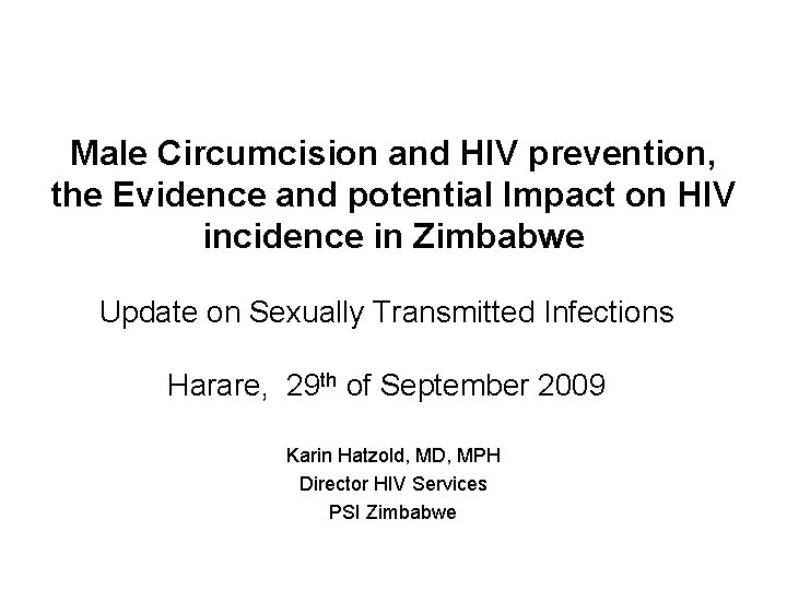 Male Circumcision and HIV prevention, the Evidence and potential Impact on HIV incidence in