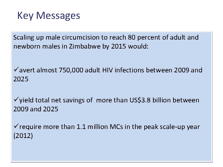 Key Messages Scaling up male circumcision to reach 80 percent of adult and newborn