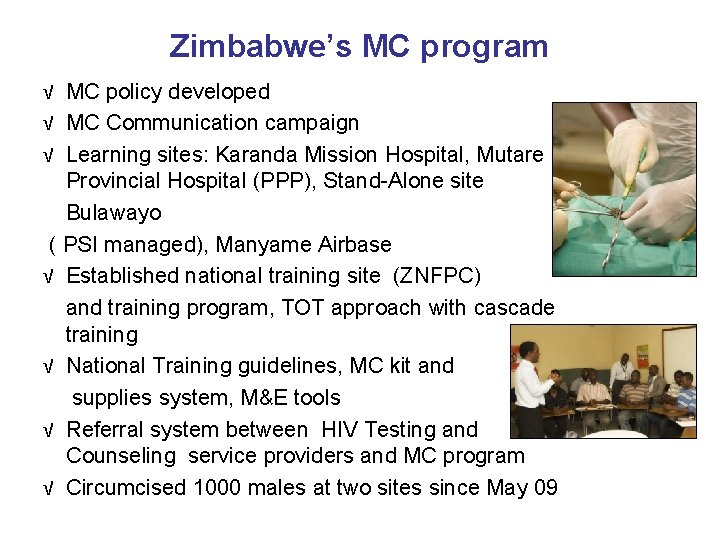 Zimbabwe’s MC program √ MC policy developed √ MC Communication campaign √ Learning sites: