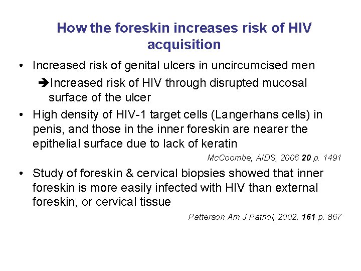How the foreskin increases risk of HIV acquisition • Increased risk of genital ulcers