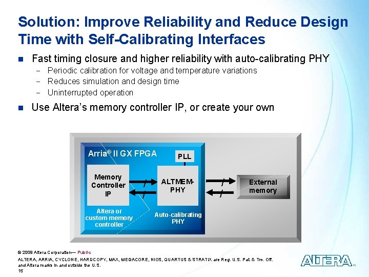 Solution: Improve Reliability and Reduce Design Time with Self-Calibrating Interfaces n Fast timing closure