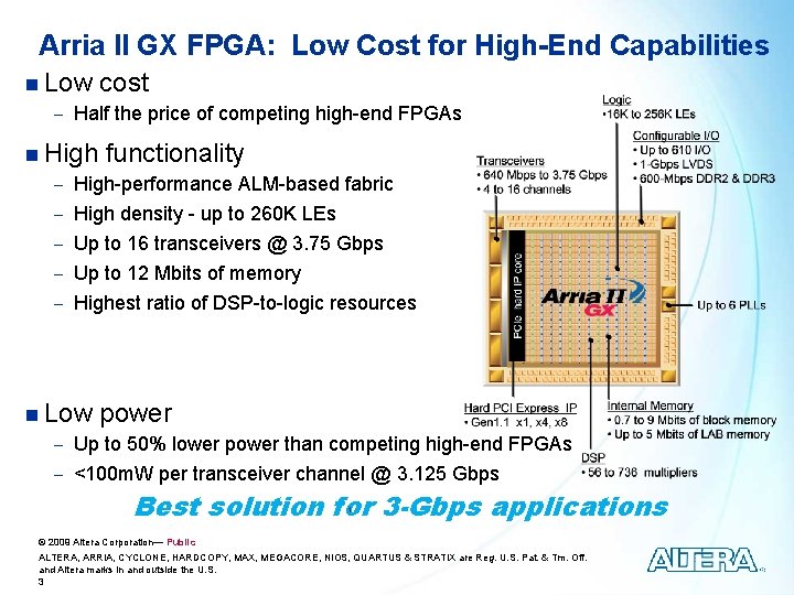 Arria II GX FPGA: Low Cost for High-End Capabilities n Low cost - Half