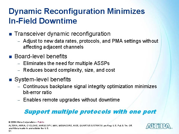 Dynamic Reconfiguration Minimizes In-Field Downtime n Transceiver dynamic reconfiguration - Adjust to new data