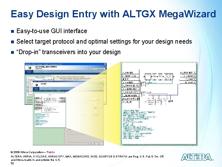 Easy Design Entry with ALTGX Mega. Wizard n Easy-to-use GUI interface n Select target