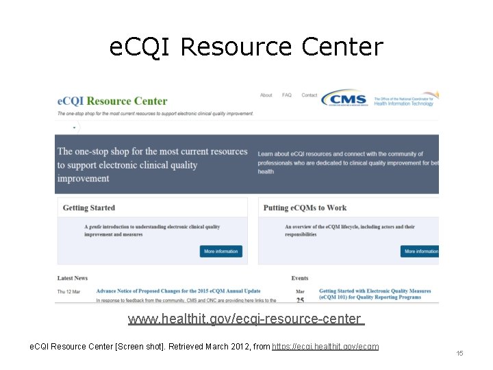 e. CQI Resource Center www. healthit. gov/ecqi-resource-center e. CQI Resource Center [Screen shot]. Retrieved