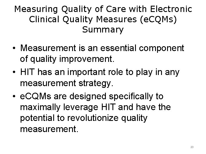 Measuring Quality of Care with Electronic Clinical Quality Measures (e. CQMs) Summary • Measurement