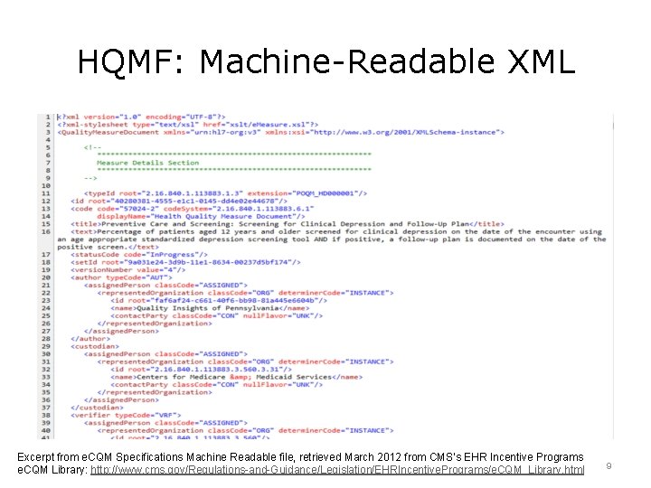 HQMF: Machine-Readable XML Excerpt from e. CQM Specifications Machine Readable file, retrieved March 2012