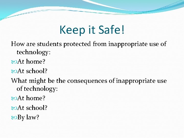 Keep it Safe! How are students protected from inappropriate use of technology: At home?