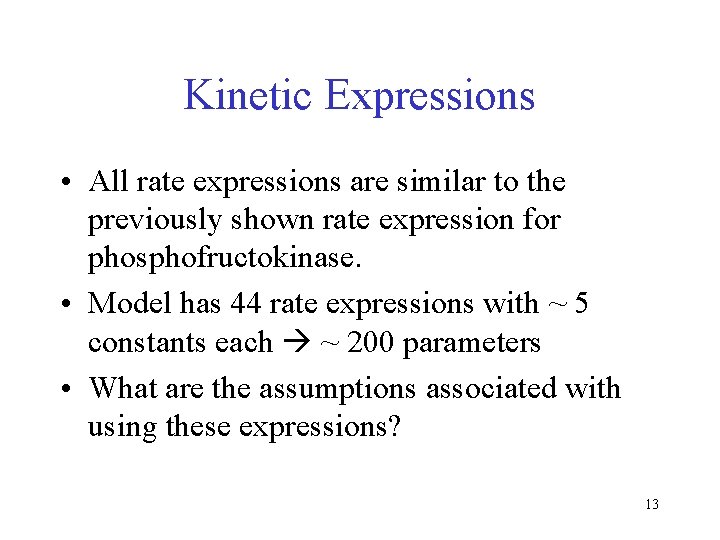 Kinetic Expressions • All rate expressions are similar to the previously shown rate expression