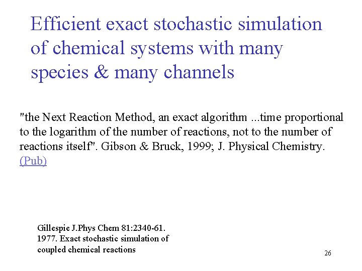 Efficient exact stochastic simulation of chemical systems with many species & many channels "the