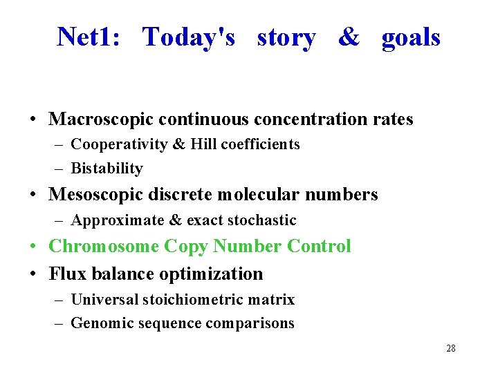 Net 1: Today's story & goals • Macroscopic continuous concentration rates – Cooperativity &