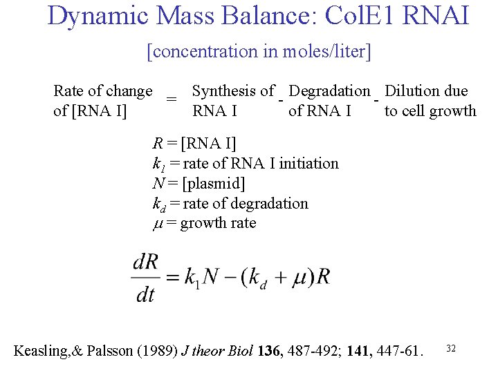 Dynamic Mass Balance: Col. E 1 RNAI [concentration in moles/liter] Rate of change Synthesis