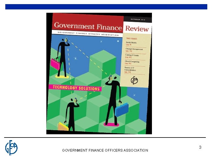 GOVERNMENT FINANCE OFFICERS ASSOCIATION 3 
