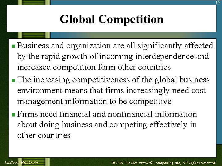 15 Global Competition n Business and organization are all significantly affected in by the