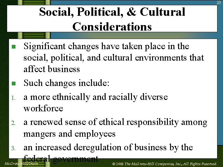 Social, Political, & Cultural Considerations n n 1. 2. 3. Significant changes have taken