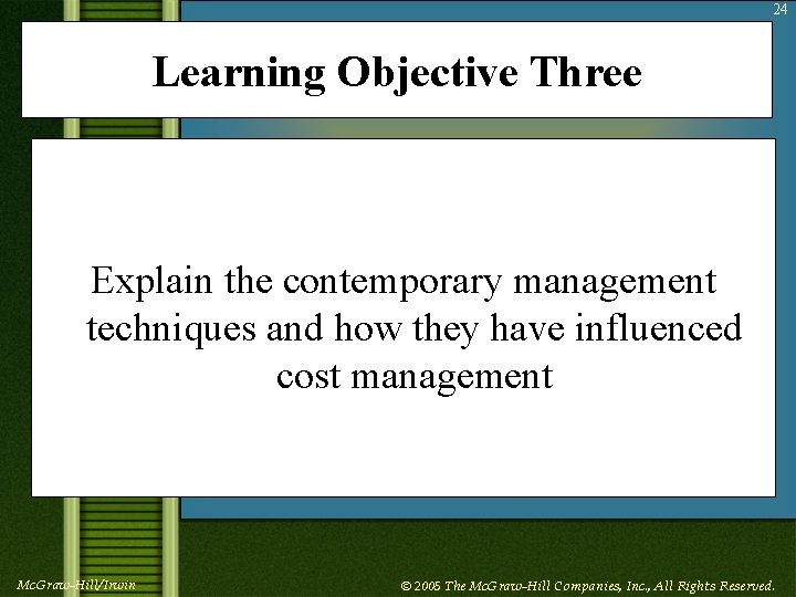 24 Learning Objective Three Explain the contemporary management techniques and how they have influenced