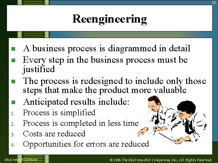 30 Reengineering n n 1. 2. 3. 4. A business process is diagrammed in