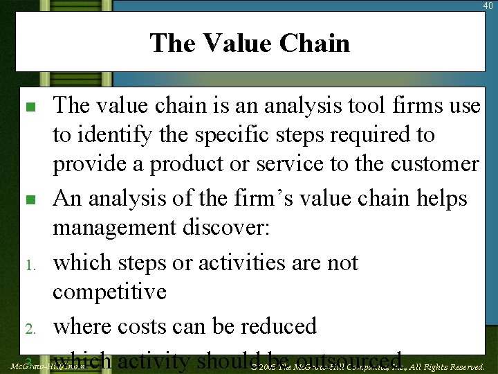 40 The Value Chain n n 1. 2. 3. The value chain is an