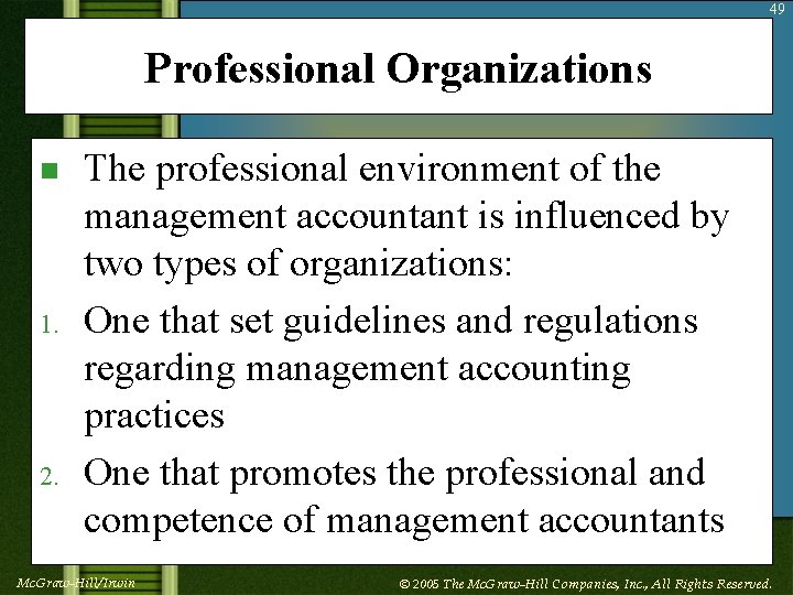 49 Professional Organizations n 1. 2. The professional environment of the management accountant is