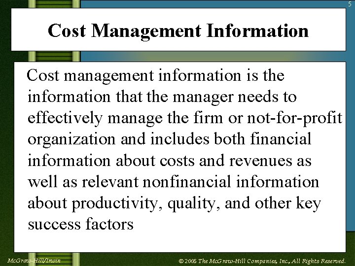 5 Cost Management Information Cost management information is the information that the manager needs