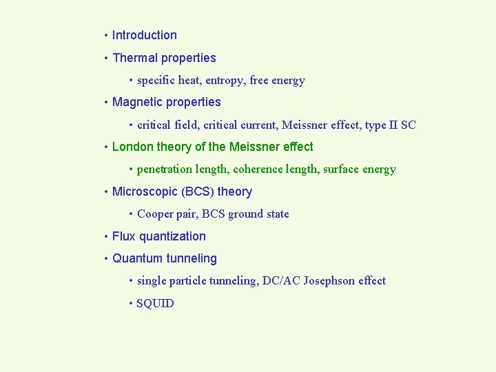  • Introduction • Thermal properties • specific heat, entropy, free energy • Magnetic