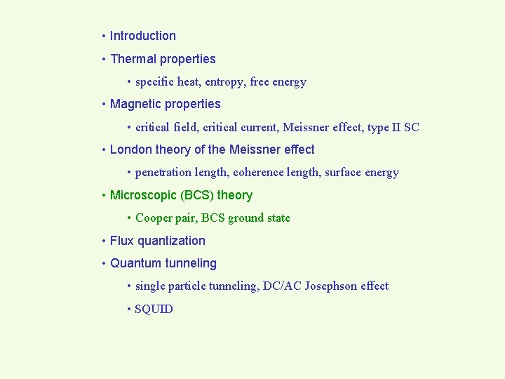  • Introduction • Thermal properties • specific heat, entropy, free energy • Magnetic
