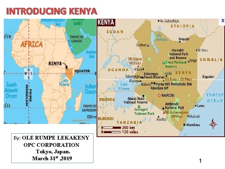 INTRODUCING KENYA By: OLE RUMPE LEKAKENY OPC CORPORATION Tokyo, Japan. March 31 st ,