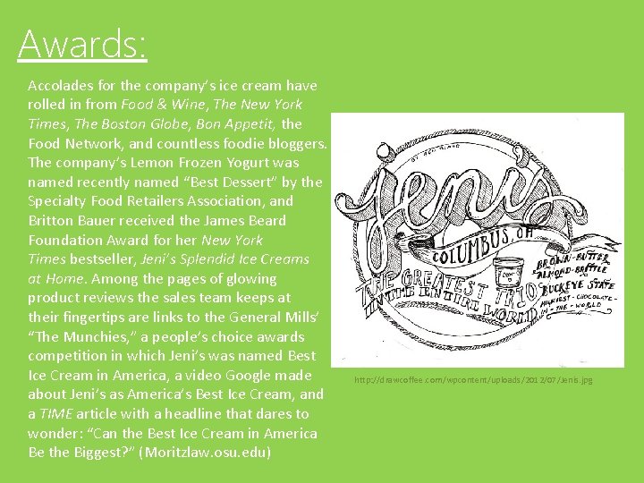 Awards: Accolades for the company’s ice cream have rolled in from Food & Wine,