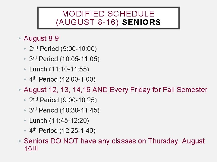 MODIFIED SCHEDULE (AUGUST 8 -16) SENIORS • August 8 -9 • 2 nd Period