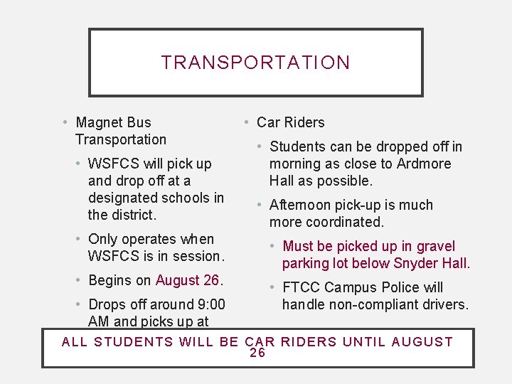 TRANSPORTATION • Magnet Bus Transportation • WSFCS will pick up and drop off at