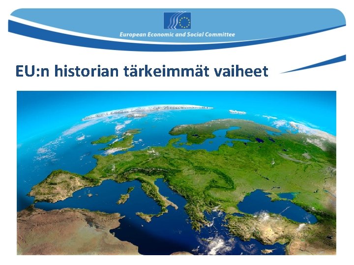 EU: n historian tärkeimmät vaiheet 