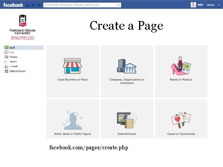 Create a Page facebook. com/pages/create. php Create a Page facebook. com/pages/create. php