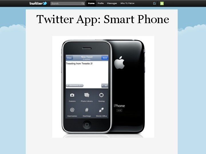 Twitter App: Smart Phone Twitter App: Smart Phone