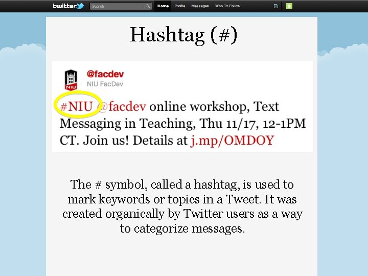 Hashtag (#) The # symbol, called a hashtag, is used to mark keywords or Hashtag (#) The # symbol, called a hashtag, is used to mark keywords or