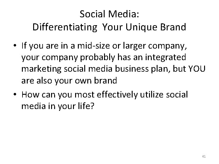 Social Media: Differentiating Your Unique Brand • If you are in a mid-size or Social Media: Differentiating Your Unique Brand • If you are in a mid-size or