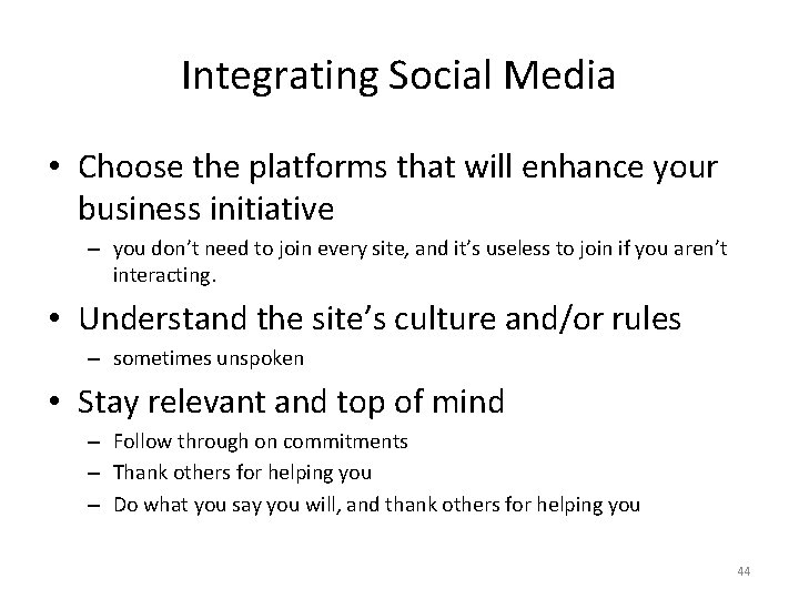Integrating Social Media • Choose the platforms that will enhance your business initiative – Integrating Social Media • Choose the platforms that will enhance your business initiative –