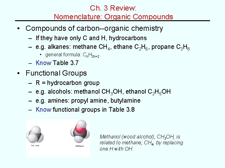Ch. 3 Review: Nomenclature: Organic Compounds • Compounds of carbon--organic chemistry – If they