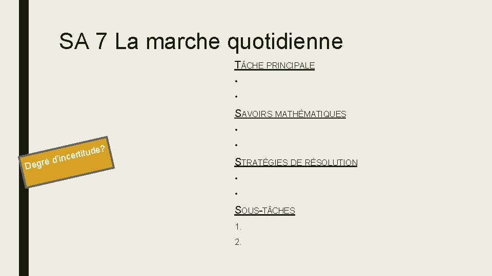 SA 7 La marche quotidienne T CHE PRINCIPALE • • SAVOIRS MATHÉMATIQUES • Deg