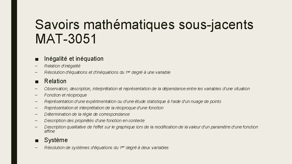 Savoirs mathématiques sous-jacents MAT-3051 ■ Inégalité et inéquation – – Relation d’inégalité Résolution d’équations