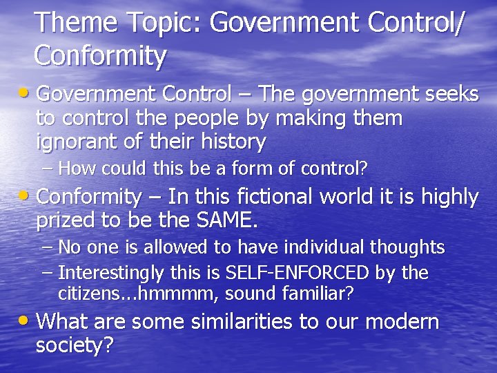 Theme Topic: Government Control/ Conformity • Government Control – The government seeks to control