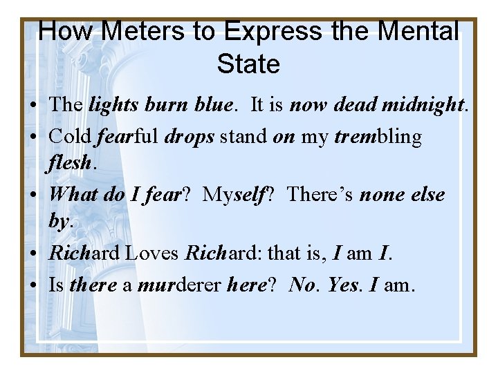 How Meters to Express the Mental State • The lights burn blue. It is