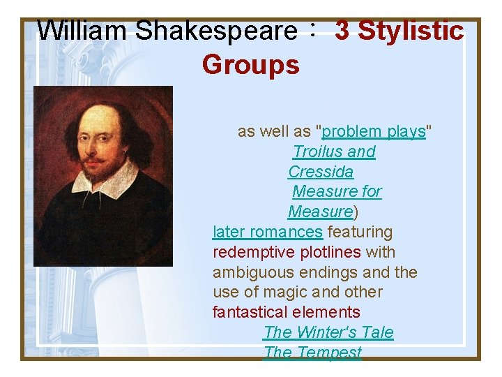 William Shakespeare： 3 Stylistic Groups as well as "problem plays" Troilus and Cressida Measure