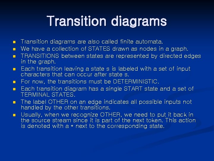 Transition diagrams n n n n Transition diagrams are also called finite automata. We