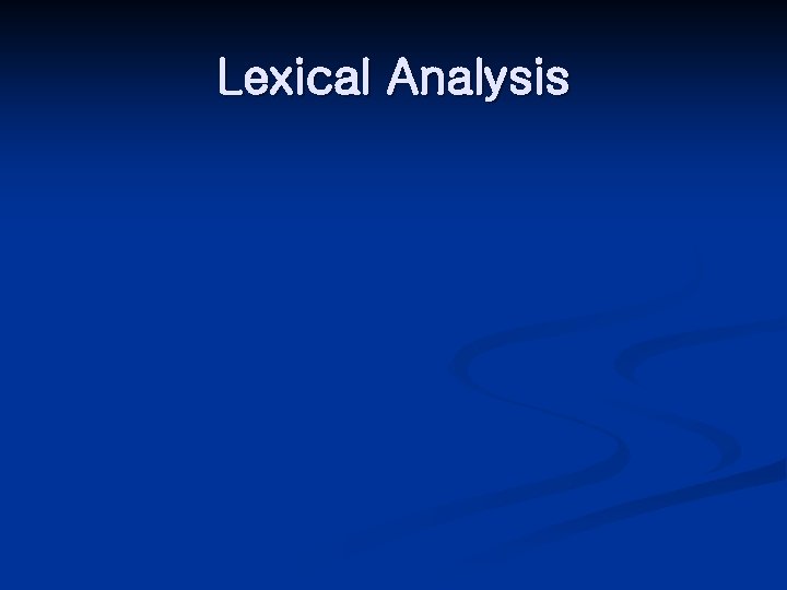 Lexical Analysis 