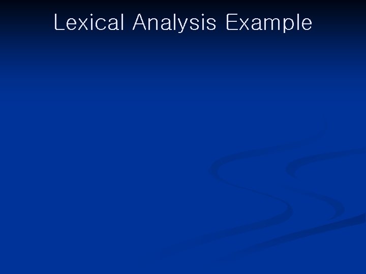 Lexical Analysis Example 